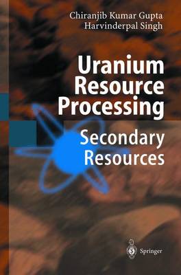 Uranium Resource Processing: Secondary Resources (Paperback)