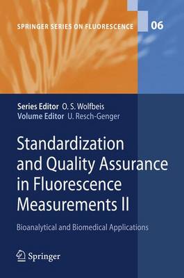 Standardization and Quality Assurance in Fluorescence Measurements II: Bioanalytical and Biomedical Applications - Springer Series on Fluorescence 6 (Paperback)