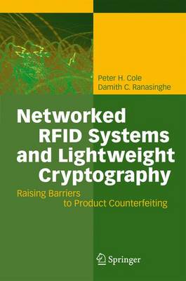 Networked RFID Systems and Lightweight Cryptography: Raising Barriers to Product Counterfeiting (Paperback)