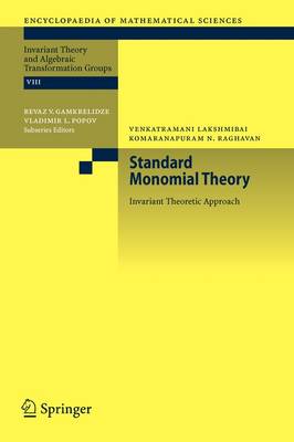 Standard Monomial Theory: Invariant Theoretic Approach - Encyclopaedia of Mathematical Sciences 137 (Paperback)