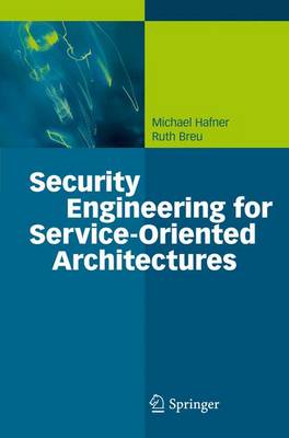 Security Engineering for Service-Oriented Architectures (Paperback)
