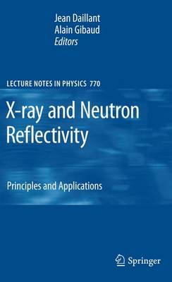 X-ray and Neutron Reflectivity: Principles and Applications - Lecture Notes in Physics 770 (Paperback)