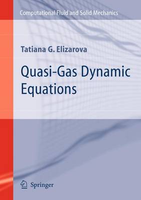 Quasi-Gas Dynamic Equations - Computational Fluid and Solid Mechanics (Paperback)