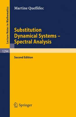 Substitution Dynamical Systems - Spectral Analysis - Lecture Notes in Mathematics 1294 (Paperback)