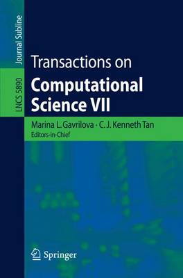 Transactions on Computational Science VII - Lecture Notes in Computer Science 5890 (Paperback)