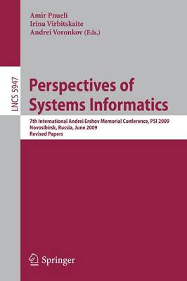 Perspectives of Systems Informatics: 7th International Andrei Ershov Memorial Conference, PSI 2009, Novosibirsk, Russia, June 15-19, 2009, Revised Papers - Lecture Notes in Computer Science 5947 (Paperback)