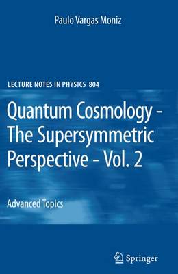 Quantum Cosmology - The Supersymmetric Perspective - Vol. 2: Advanced Topic - Lecture Notes in Physics 804 (Paperback)