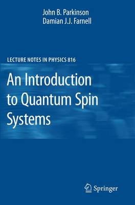 An Introduction to Quantum Spin Systems - Lecture Notes in Physics 816 (Paperback)