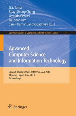 Advanced Computer Science and Information Technology: Second International Conference, AST 2010, Miyazaki, Japan, June 23-25, 2010. Proceedings - Communications in Computer and Information Science 74 (Paperback)
