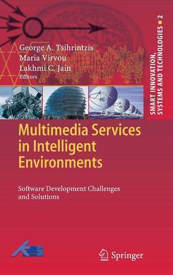 Multimedia Services in Intelligent Environments: Software Development Challenges and Solutions - Smart Innovation, Systems and Technologies 2 (Hardback)