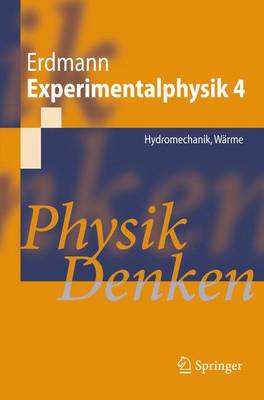 Experimentalphysik 4: Hydromechanik, Warme - Physik Denken - Springer-Lehrbuch (Paperback)