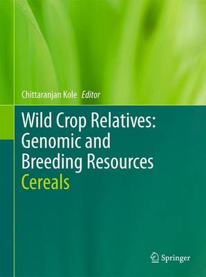 Wild Crop Relatives: Genomic and Breeding Resources: Cereals (Hardback)