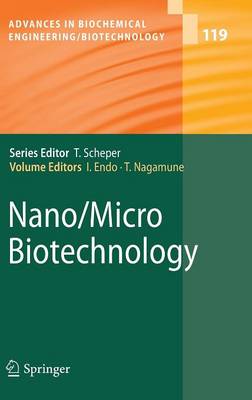 Nano/Micro Biotechnology - Advances in Biochemical Engineering/Biotechnology 119 (Hardback)