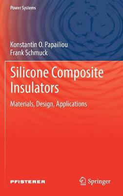 Silicone Composite Insulators: Materials, Design, Applications - Power Systems (Hardback)