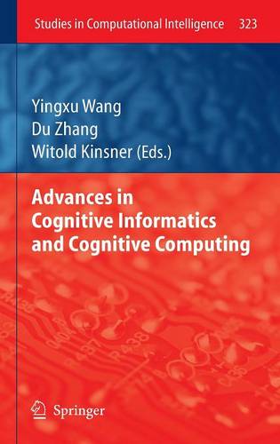 Advances in Cognitive Informatics and Cognitive Computing - Studies in Computational Intelligence 323 (Hardback)
