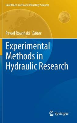 Experimental Methods in Hydraulic Research - GeoPlanet: Earth and Planetary Sciences (Hardback)