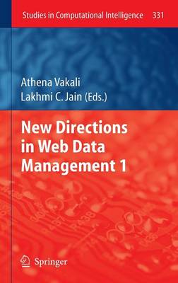 New Directions in Web Data Management 1 - Studies in Computational Intelligence 331 (Hardback)