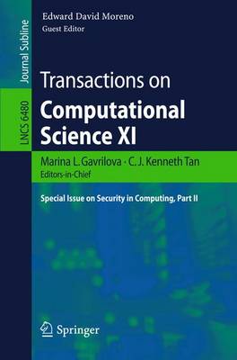 Transactions on Computational Science XI: Special Issue on Security in Computing, Part II - Transactions on Computational Science 6480 (Paperback)