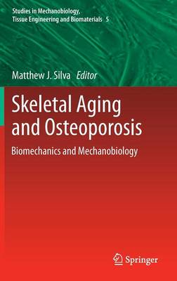 Skeletal Aging and Osteoporosis: Biomechanics and Mechanobiology - Studies in Mechanobiology, Tissue Engineering and Biomaterials 5 (Hardback)