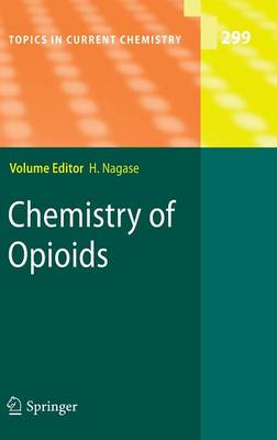 Chemistry of Opioids - Topics in Current Chemistry 299 (Hardback)
