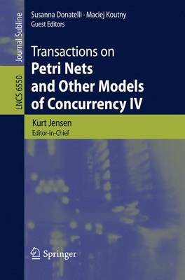 Transactions on Petri Nets and Other Models of Concurrency IV - Transactions on Petri Nets and Other Models of Concurrency 6550 (Paperback)