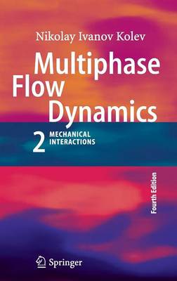 Multiphase Flow Dynamics 2: Mechanical Interactions (Hardback)