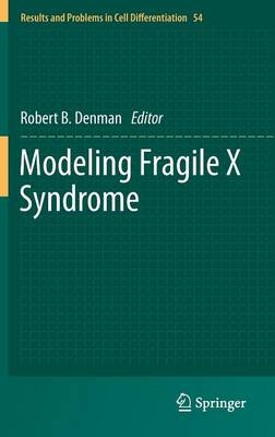 Modeling Fragile X Syndrome - Results and Problems in Cell Differentiation 54 (Hardback)