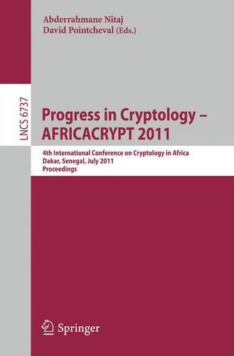 Progress in Cryptology -- AFRICACRYPT 2011: 4th International Conference on Cryptology in Africa, Dakar, Senegal, July 5-7, 2011, Proceedings - Security and Cryptology 6737 (Paperback)