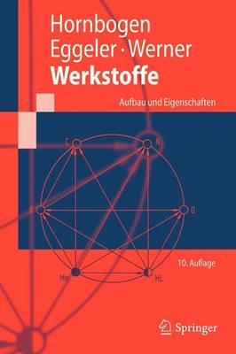 Werkstoffe: Aufbau Und Eigenschaften Von Keramik-, Metall-, Polymer- Und Verbundwerkstoffen - Springer-Lehrbuch (Paperback)