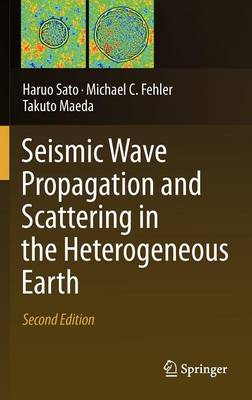 Seismic Wave Propagation and Scattering in the Heterogeneous Earth : Second Edition (Hardback)