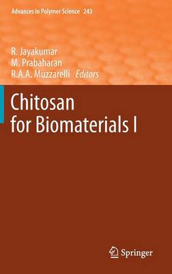 Chitosan for Biomaterials I - Advances in Polymer Science 243 (Hardback)