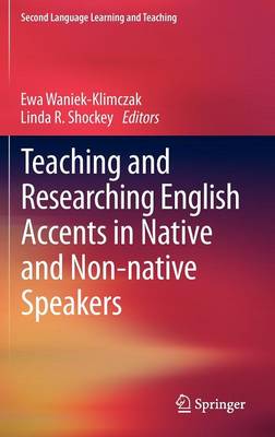 Teaching and Researching English Accents in Native and Non-native Speakers - Second Language Learning and Teaching (Hardback)