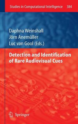 Detection and Identification of Rare Audio-visual Cues - Studies in Computational Intelligence 384 (Hardback)