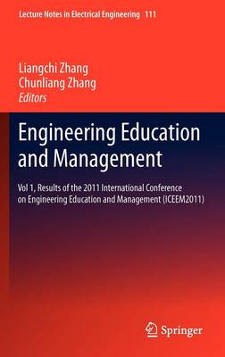 Engineering Education and Management: Vol 1, Results of the 2011 International Conference on Engineering Education and Management (ICEEM2011) - Lecture Notes in Electrical Engineering 111 (Hardback)