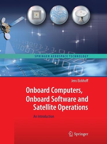 Onboard Computers, Onboard Software and Satellite Operations: An Introduction - Springer Aerospace Technology (Hardback)