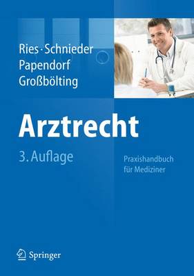 Arztrecht: Praxishandbuch Fur Mediziner (Hardback)
