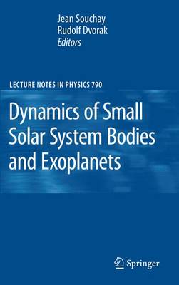Dynamics of Small Solar System Bodies and Exoplanets - Lecture Notes in Physics 790 (Paperback)