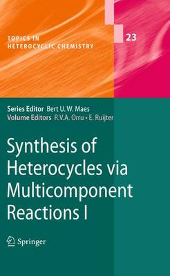 Synthesis of Heterocycles via Multicomponent Reactions I - Topics in Heterocyclic Chemistry 23 (Paperback)