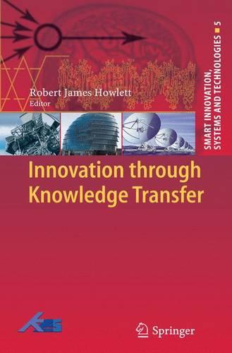 Innovation through Knowledge Transfer - Smart Innovation, Systems and Technologies 5 (Paperback)