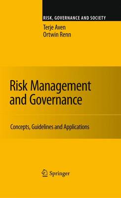 Risk Management and Governance: Concepts, Guidelines and Applications - Risk, Governance and Society 16 (Paperback)
