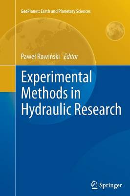 Experimental Methods in Hydraulic Research - GeoPlanet: Earth and Planetary Sciences (Paperback)