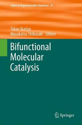Bifunctional Molecular Catalysis - Topics in Organometallic Chemistry 37 (Paperback)