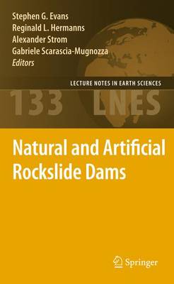 Natural and Artificial Rockslide Dams - Lecture Notes in Earth Sciences 133 (Paperback)