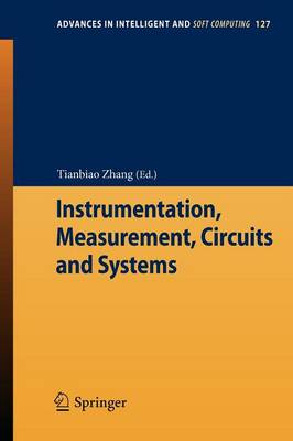 Instrumentation, Measurement, Circuits and Systems - Advances in Intelligent and Soft Computing 127 (Paperback)