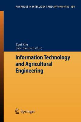 Information Technology and Agricultural Engineering - Advances in Intelligent and Soft Computing 134 (Paperback)