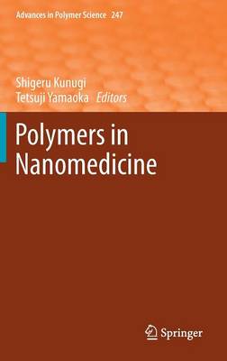 Polymers in Nanomedicine - Advances in Polymer Science 247 (Hardback)