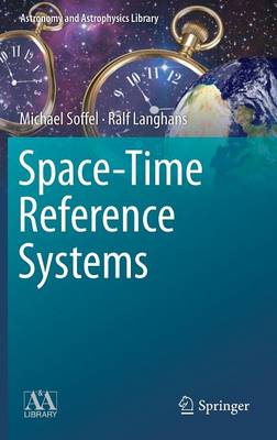 Space-Time Reference Systems - Astronomy and Astrophysics Library (Hardback)