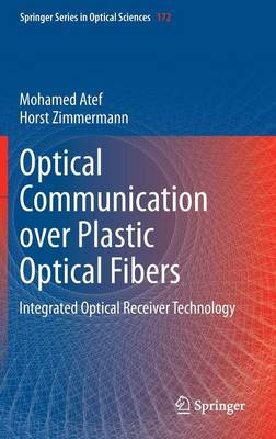 Optical Communication over Plastic Optical Fibers: Integrated Optical Receiver Technology - Springer Series in Optical Sciences 172 (Hardback)