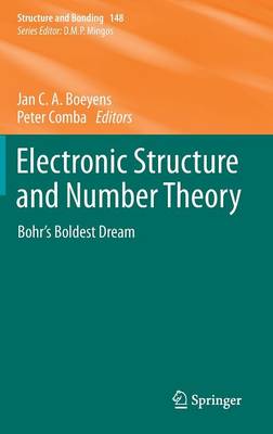 Electronic Structure and Number Theory: Bohr's Boldest Dream - Structure and Bonding 148 (Hardback)