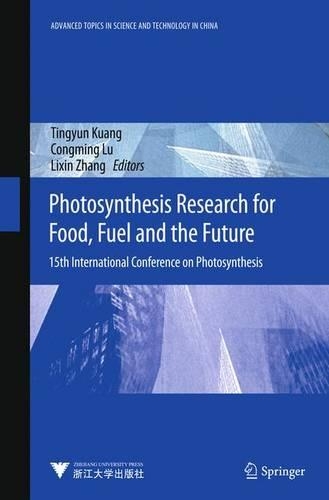 Photosynthesis Research for Food, Fuel and Future: 15th International Conference on Photosynthesis - Advanced Topics in Science and Technology in China (Hardback)